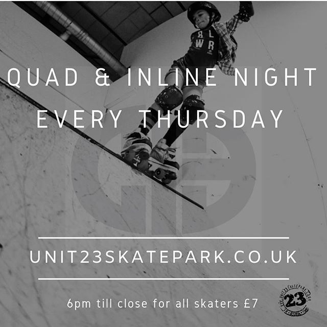 Quad and inline night every Thursday. £7 - 6pm till close. *The park is still open to every other discipline during this time*