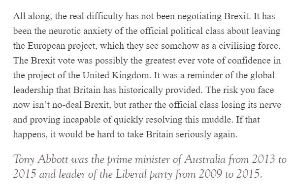 12/ Mr Abbott argues the problem is fear. I would argue it's people assuring the British public that there were no consequences to tearing up the world's most advanced trade arrangement with ones nearest neighbors, and rejecting any compromise which suggested there might be.