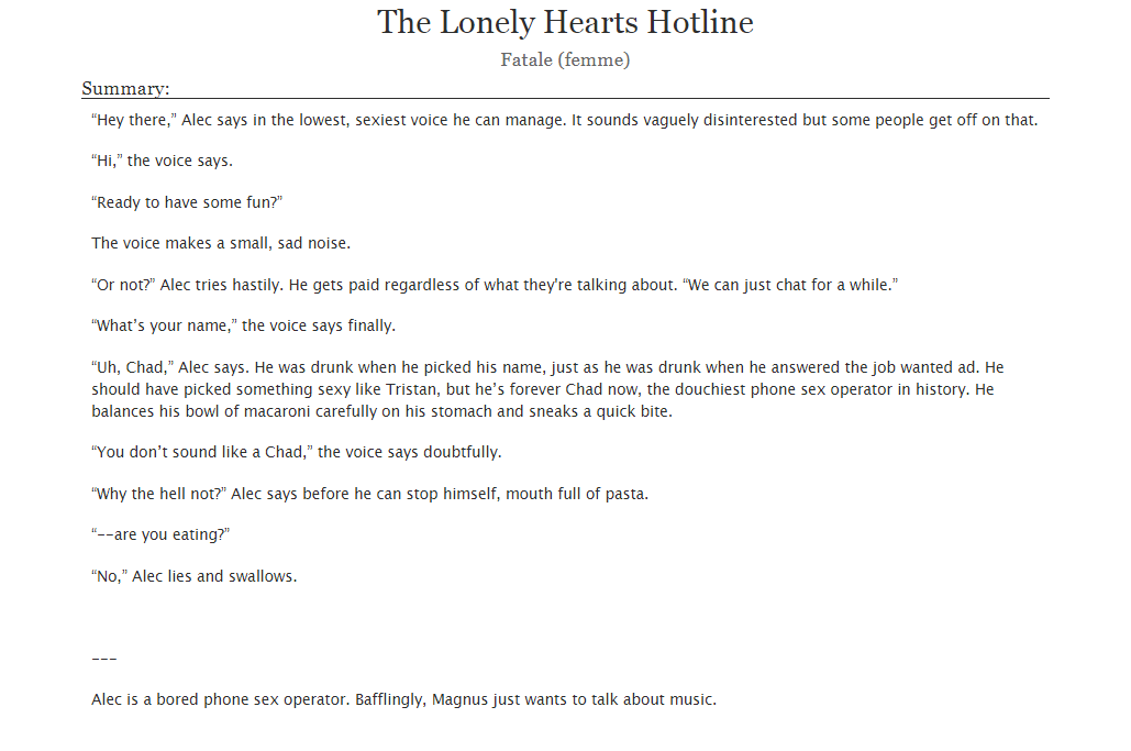 fatalewrites's tweet photo. The Lonely Hearts Hotline
Malec, Explicit
Ch 11/11 (complete!)
Alec is a bored phone sex operator. Bafflingly, Magnus just wants to talk about music.
https://t.co/Qus2F39fOl
You can use the hashtag #TLHHfic if you want or you can mute the tag. https://t.co/BKhsvy1Drs