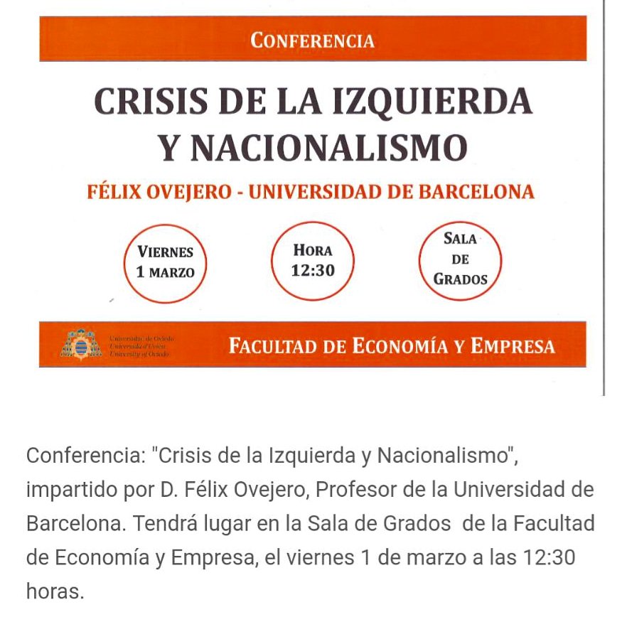 EstconVoz's tweet photo. 📢ATENCIÓN:
Mañana D. Félix Ovejero, Profesor de la Universidad de Barcelona, realizará una interesante conferencia sobre la crisis de los nacionalismos y la izquierda.
Se trata de un tema de total actualidad y os invitamos, a todos los que podáis, a asistir.
#PieEnPared #uniovi https://t.co/XJLOTdwdb6