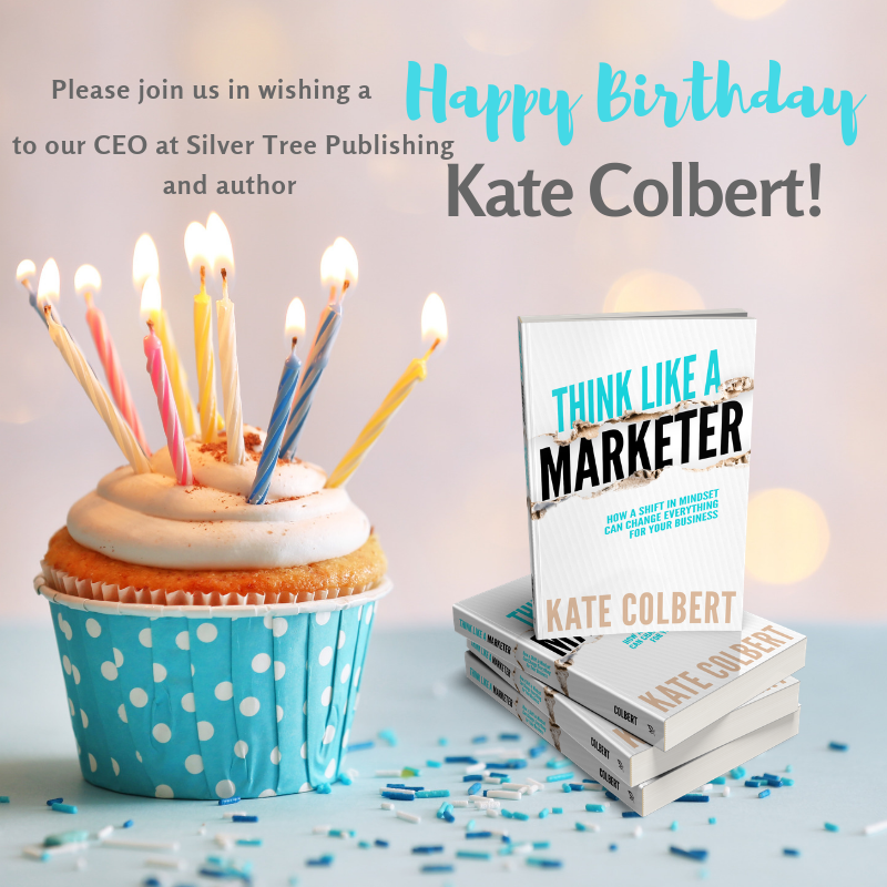 SilverTreePub's tweet image. Wishing our CEO, @KateColbert a HAPPY BIRTHDAY and a year ahead full of celebrations, joy and success! Thank you for who you are and for all you do for our authors and our team! #ThinkLikeAMarketer