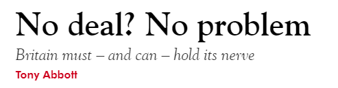 2/ "No Deal? No problem," opens Mr Abbott, before immediately listing just a tiny selection of the anticipated problems. Then straight to Hitler and Napoleon as he attempts to frame this not as a policy debate but as some challenge to Britain's manhood. Charming.