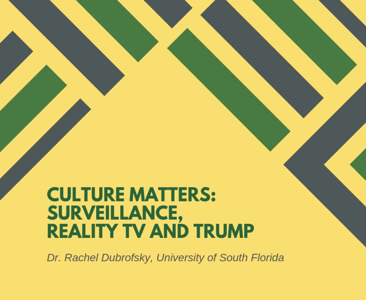 Culture Matters: Surveillance, Realty TV, and Trump
Dr. Rachel Dubrofsky, University of South Florida
March 7, 2019 / 5:00-6:15 pm
A. Glenn Hill Center 112