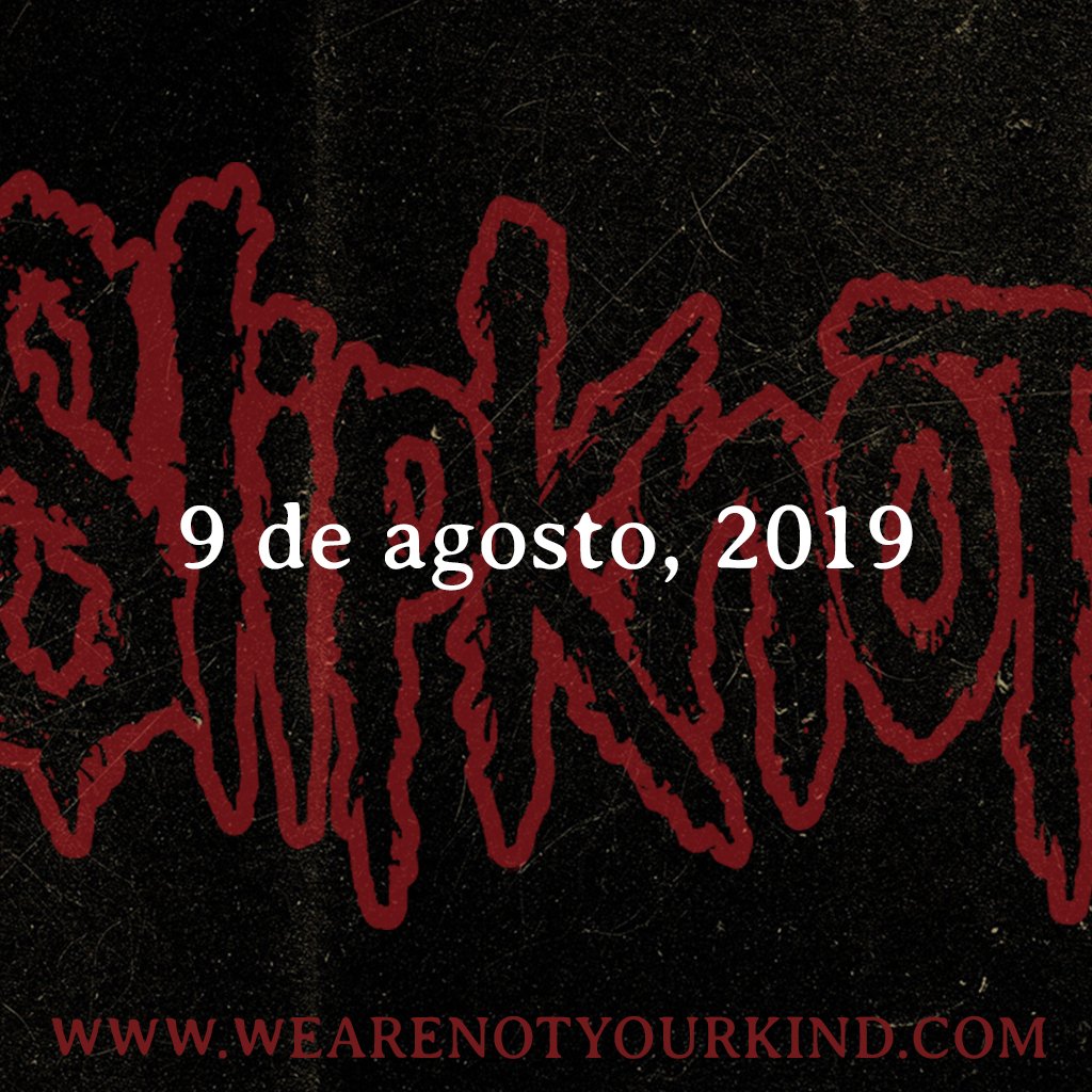 9 de agosto, 2019 • wearenotyourkind.com • <a href="/slipknot/">Slipknot</a>