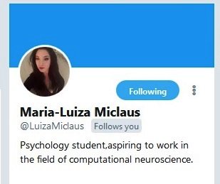 My daughter is in the last year at Aberdeen University as a psychology  student and wishes to work in the field of computational neuroscience.  For the actual and future work it will be a great help to follow her on  Twitter.@LuizaMiclaus