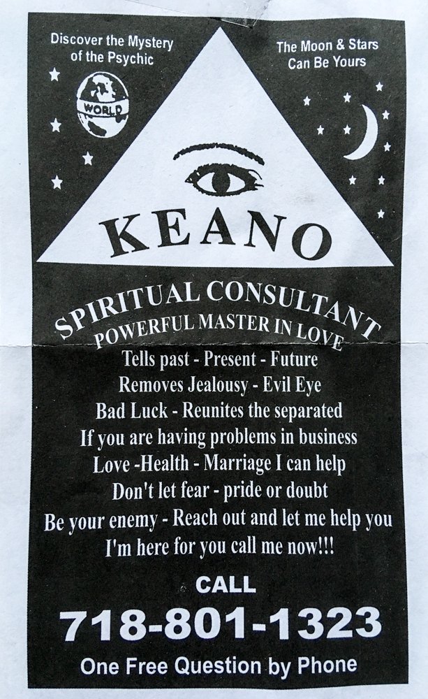 New York! Have you ever called Keano in search of spiritual consulting? Maybe just as a joke? Have you thought about it maybe? I'm writing a story about this elusive oracle and would love to talk to YOU! email me at jacob[dot]kaye[at]journalism[dot]cuny[dot]edu