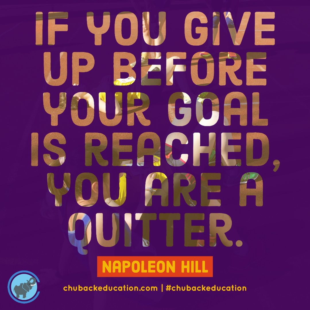 If you give up before your goal is reached, you are a quitter. - Napoleon Hill ow.ly/Ic4X30m5xGq  #motivationalquotes #inspiration #QOTD #chubackeducation