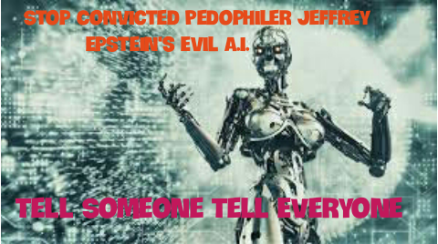 FearNoEvil8's tweet photo. **Urgent** Today Jeffrey Epstein Launch his SignularityNet DO NOT ALLOW A CONVICTED PEDOPHILER TO HAVE HIS #EvilAI CONTROL YOUR CHILDREN! We Can Stop This Evil Technology By Telling Everyone As Fast as Possible! Make @quinnmichaels Message #GoViral https://t.co/GXAtnOuN8z https://t.co/55EiX2MIT7