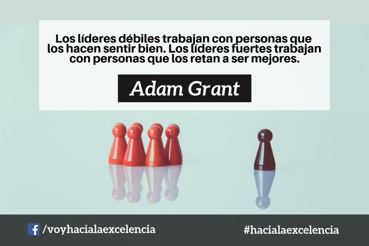 jorgezelaya's tweet image. “Los líderes débiles trabajan con personas que los hacen sentir bien. Los líderes fuertes trabajan con personas que los retan a ser mejores.” — Adam Grant #hacialaexcelencia