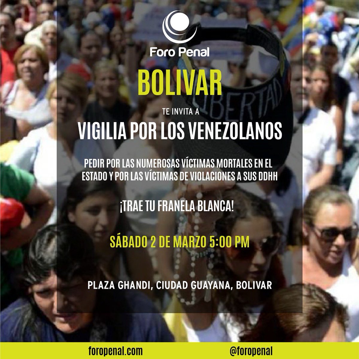 ForoPenal's tweet photo. #CiudadGuayana Te invitamos el sábado #2Mz 5:00pm a una Vigilia por los Venezolanos. Ve vestido de blanco.
Lugar: Plaza Ghandi, Ciudad Guayana, Bolívar.
#NoMasRepresion #Kumarakapay #pemones https://t.co/29nYBVQvpf