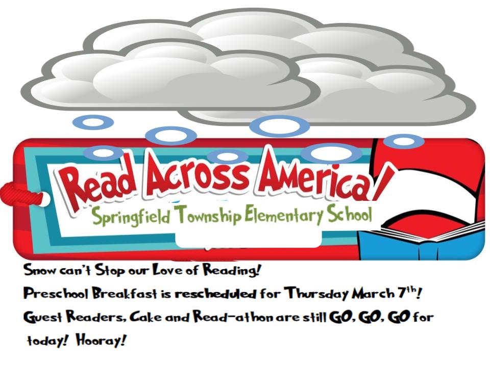 Cozy up to a good book today at Springfield Elementary, but the Cat in the Hat breakfast will be postponed until next Friday.