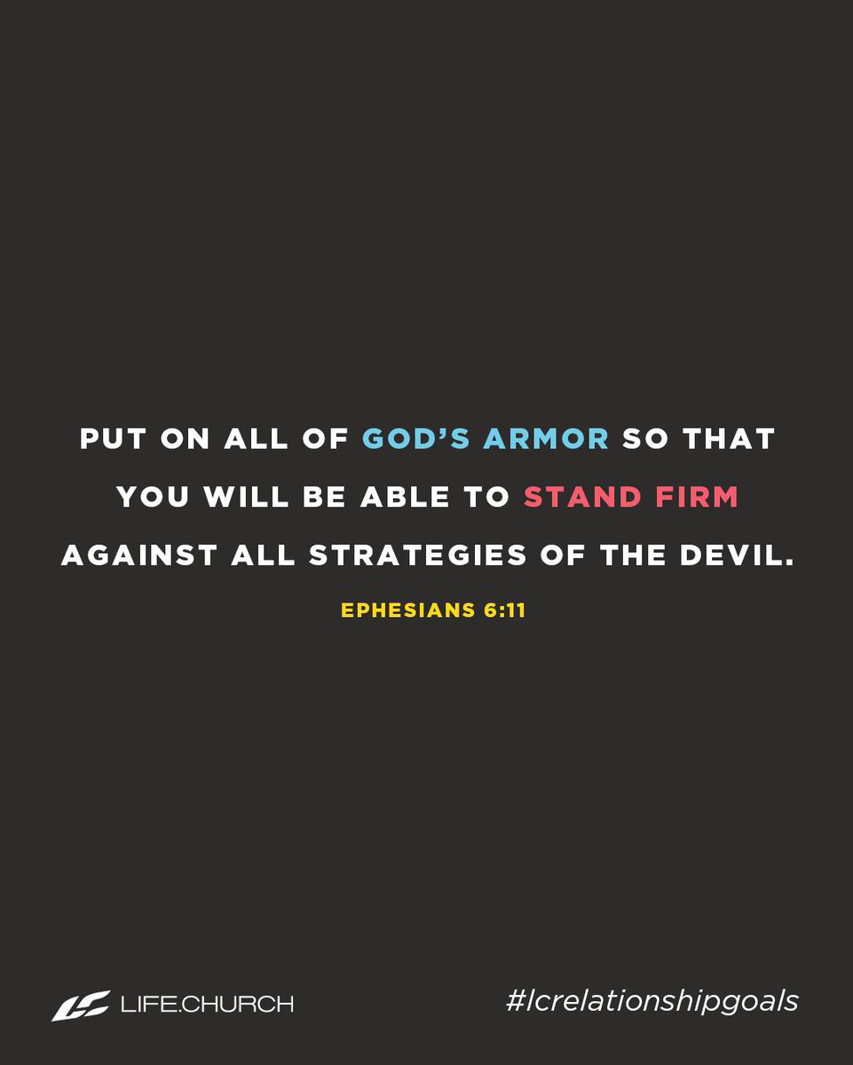 lifechurch's tweet photo. Put on all of God’s armor so that you will be able to stand firm against all strategies of the devil. Ephesians 6:11 #lcrelationshipgoals #youversion #lifechurch #fridayfeeling https://t.co/KHD05P1WHq
