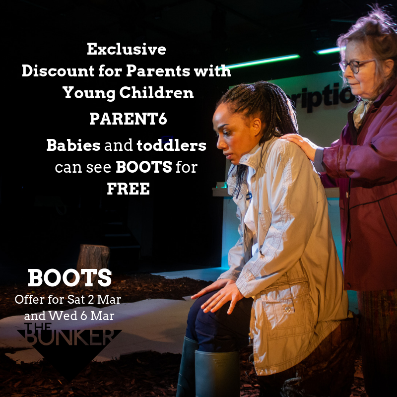 BunkerTheatreUK's tweet photo. We have a special discount.
Come see the ⭐⭐⭐⭐ #BOOTSLDN with your babies and toddlers for tomorrow's matinee and the evening production on Wed 6 Mar.
Use the code in the image below for £6 tickets!
https://t.co/clOABfFFZQ https://t.co/NVD11ty3FR