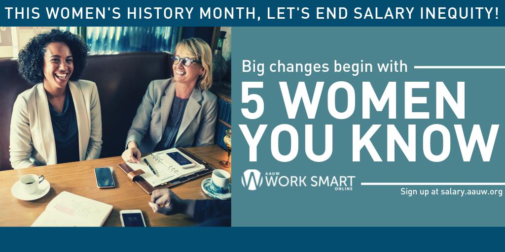 AAUW's tweet photo. For #WomensHistoryMonth join @AAUW in training more women to negotiate for fair pay and benefits so we can make salary inequity a thing of the past! RT and tag #5WomenYouKnow who should sign up for Work Smart Online! Register here: https://t.co/UGnHdZANnH https://t.co/opBgroh4EN