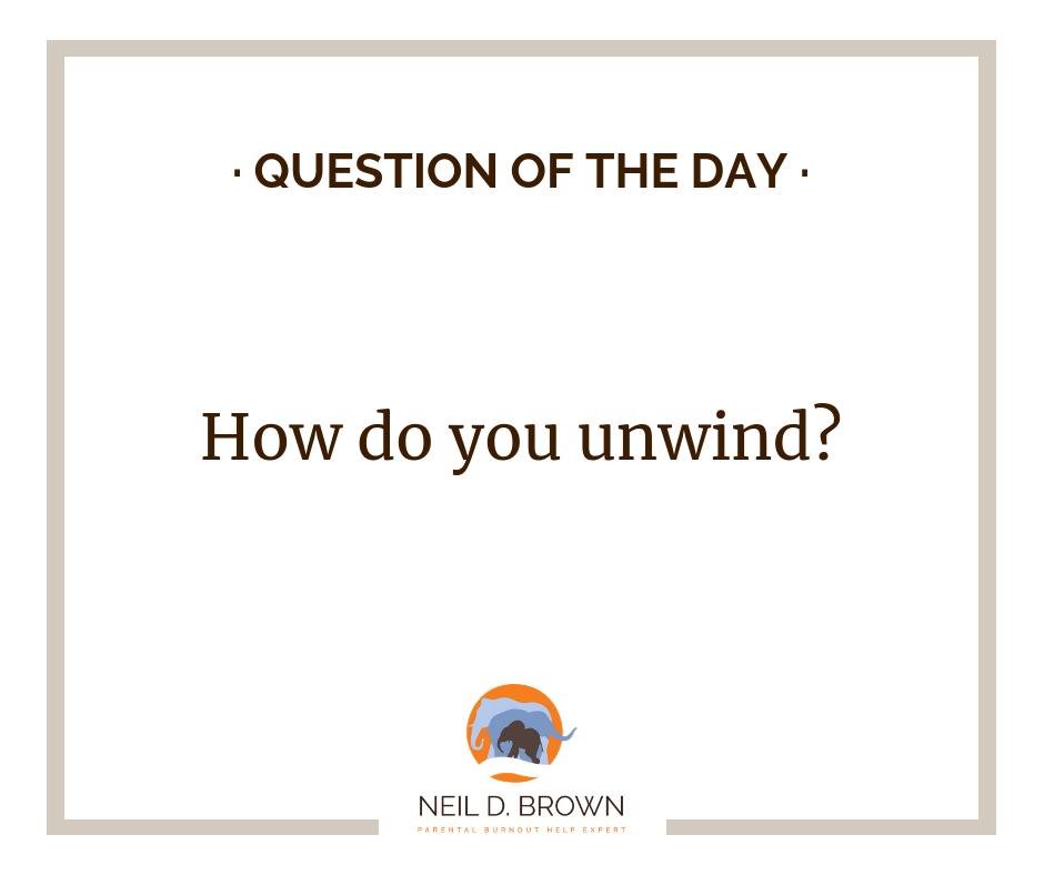 NeilDBrownLCSW's tweet photo. Parenting is hard stuff. One thing I like to emphasize to parents is that you need and deserve all the care you give to your family. Your well-being is important. So how do you unwind after a long day or week of parenting and working? 

#QuestionoftheDay https://t.co/cxrbddW3lr