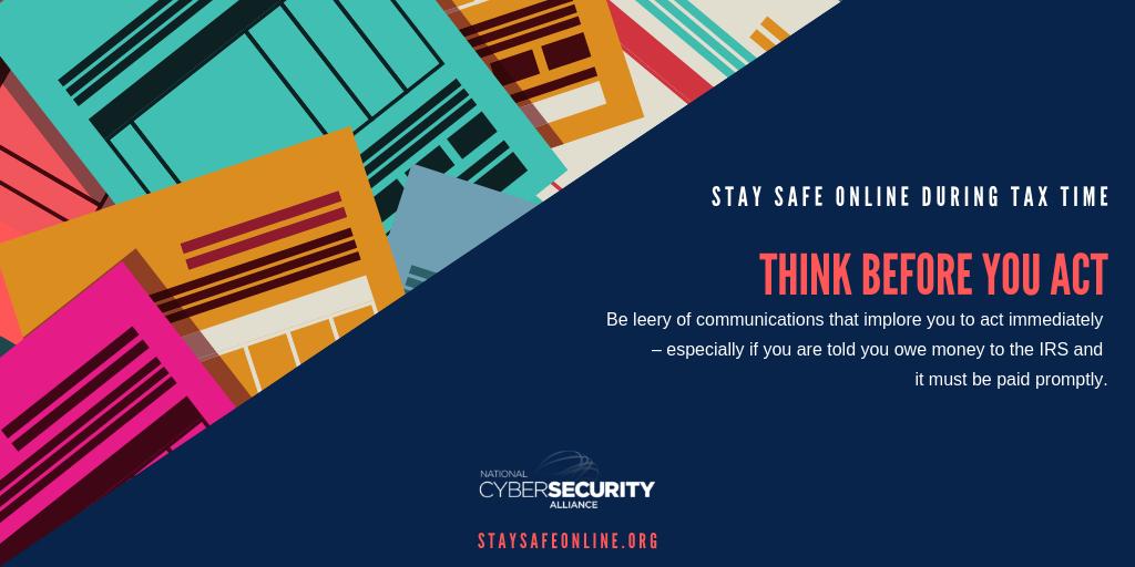 StaySafeOnline's tweet photo. #Tax Time Tip!: Scammers always want you to act quickly. Be wary of urgent communications – especially if you are told you owe money to the #IRS. https://t.co/SSFaSIQq1F https://t.co/hoAlr3WmfB
