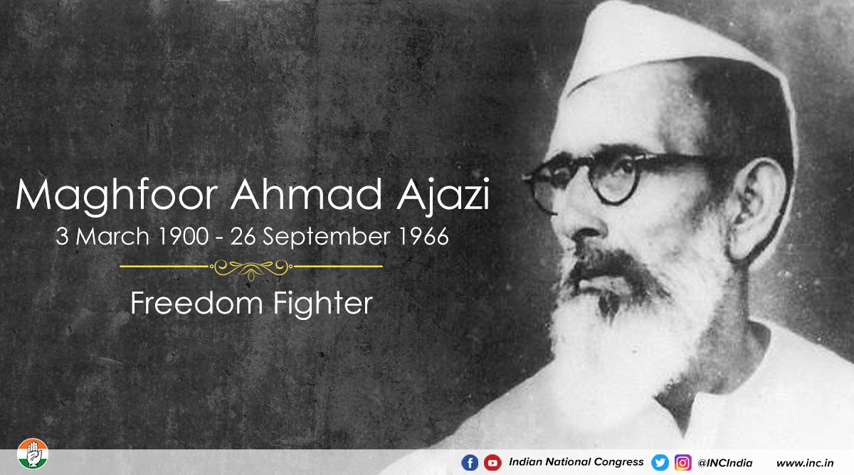 Maghfoor Ahmad Ajazi was a freedom fighter was greatly inspired by