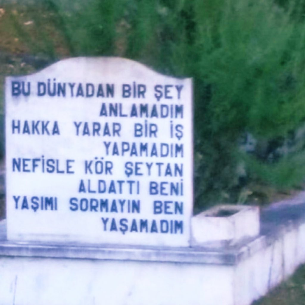 Mezar taşıma yazdırmak istediğim yazı ⚰️ :