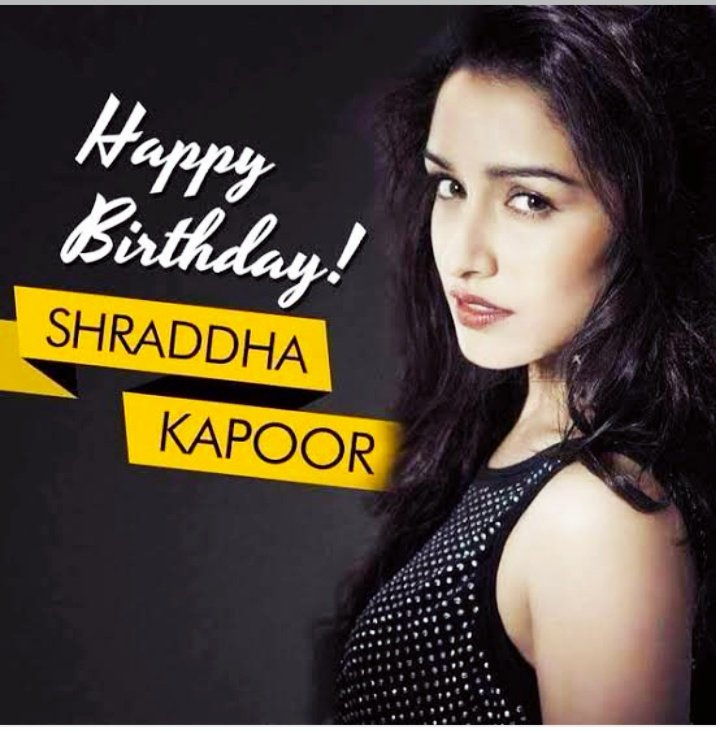 Happy birthday Shraddha Kapoor 