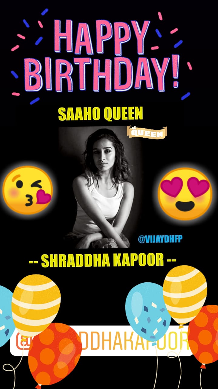 Happy Birthday Shraddha Kapoor ji 