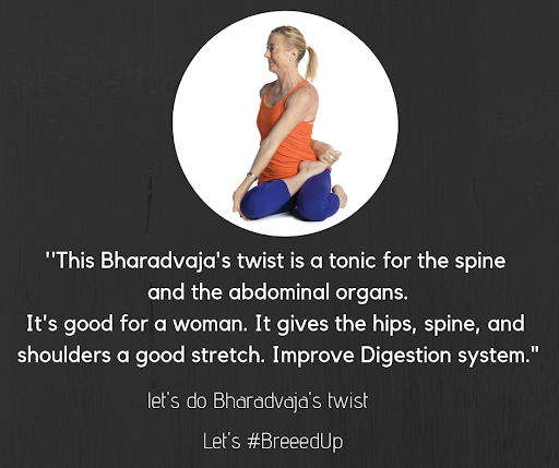 Let's Bharadvaja's Twist, Let's BreeedUp! 

#breeedup #exercisebenefits #Bharadvaja #abdominalorgans #spine #Digestionsystem #coremuscles #sportswear #healthcare #fullbodyworkout #HealthBenefits #Workoutbenefits #improvebalance #strongwoman #burnfat #endurance #letsbreeedup