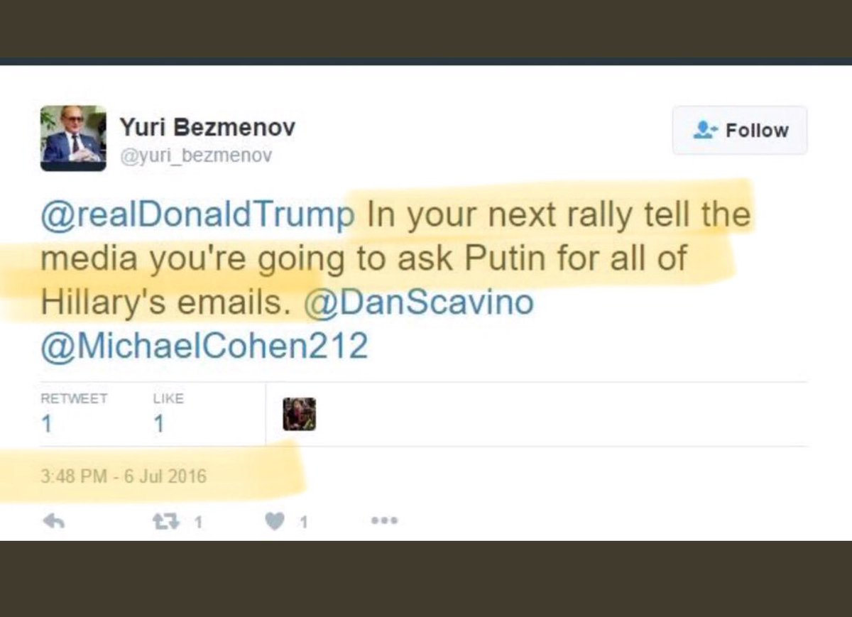 PROOF OF COLLUSION 21 days after this tweet,  @realDonaldTrump followed  @yuri_bezmenov direction to ask Putin for Hillary’s emails. “Russia, if you’re listening...” Cohen, explain why you and  @DanScavino were tagged in this tweet. cc  @MingGao26  @Comey  @BarackObama