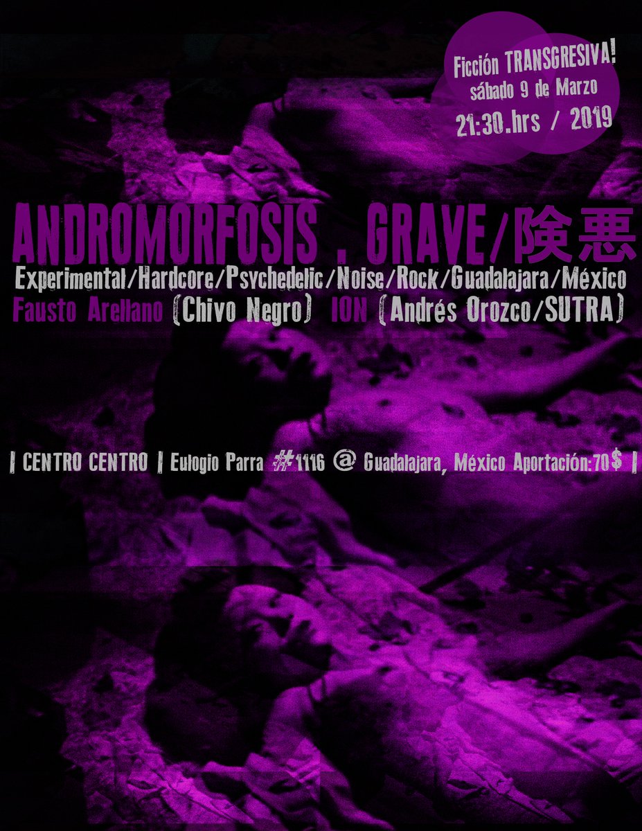 Ficción Transgresiva  @ Guadalajara México 
09.03.2019 @ Centro Centro /  >>☠️☠️⚡️⚡️