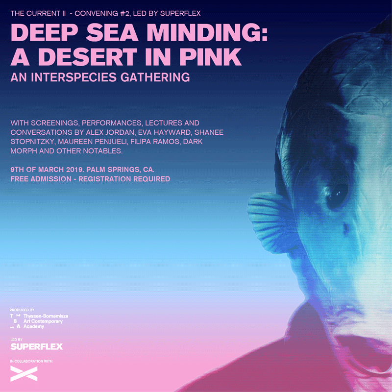 TBA21's tweet photo. TBA21-Academy is very happy to invite you to
THE CURRENT II - CONVENING #2 | March 9, 2019
Palm Springs, CA
Free admission. Registration required: https://t.co/ypzQHXPgiu
#DeepSeaMinding #TheCurrentII #Convening2 #TBA21Academy #Superflex https://t.co/JbRV26oFhn