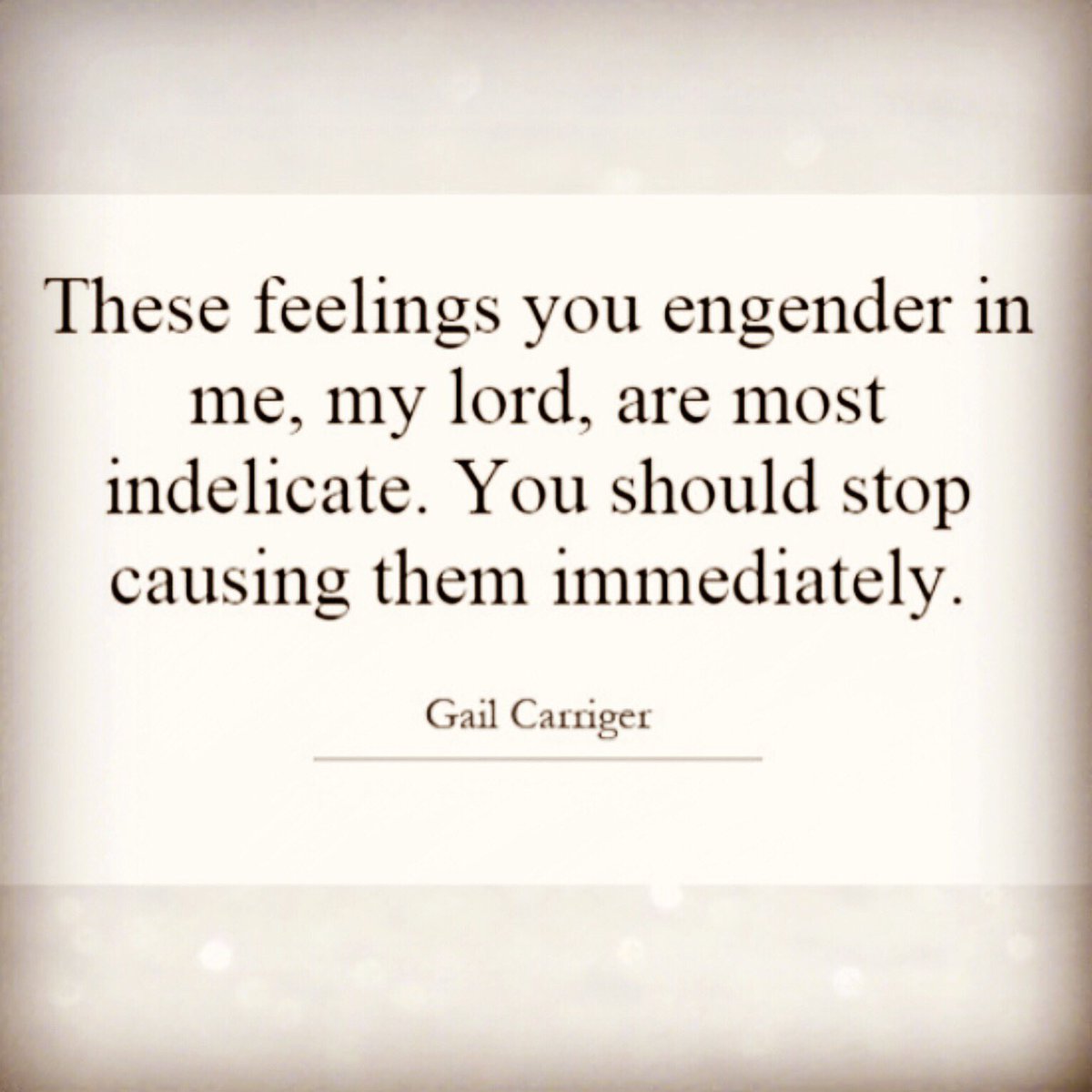 gailcarriger's tweet image. Quote from Soulless. Alexia annoyed with Conall for being sexy.