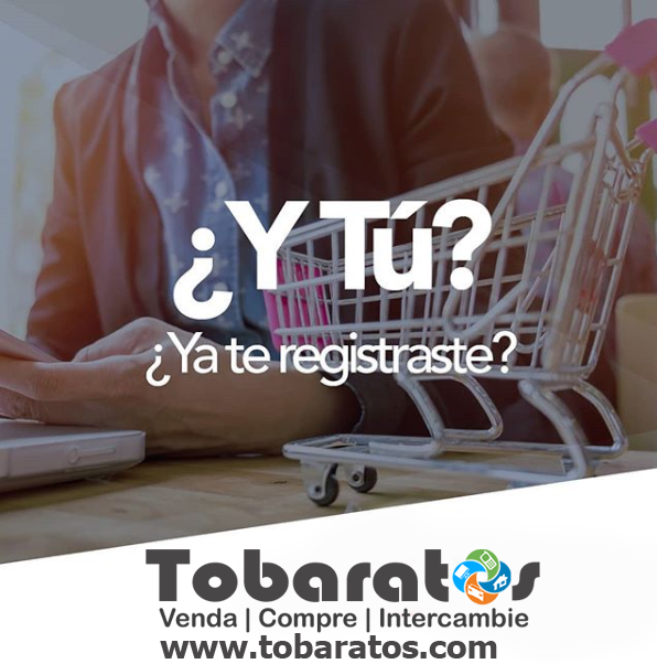 Y Tú? ¿Ya te registraste? Visitanos y mira todo lo que tenemos para ti! Vendes y compras con tobaratos.com