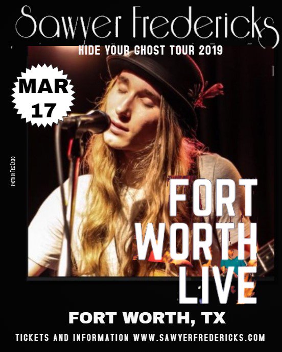 #FortWorth Don't miss Sawyer Fredericks <a href="/SawyerFrdrx/">Sawyer Fredericks</a> at <a href="/fortworthlive/">Fort Worth Live</a> !
Sunday, March 17, 2019 
at Fort Worth Live in Fort Worth, TX 
Doors: 6 pm - Show 8 pm (CDT)
Don't miss it‼️
Tickets and information: 🎟️ sawyerfredericks.com
#HideYourGhostTour #touring #Texas🤠