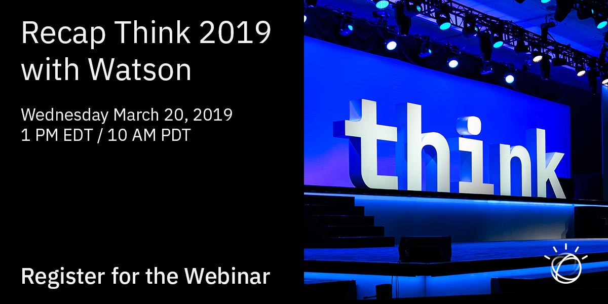 Register for #IBM Think Recap with Watson ibm.biz/Bd2kPW Wednesday, March 20th 1PM ET