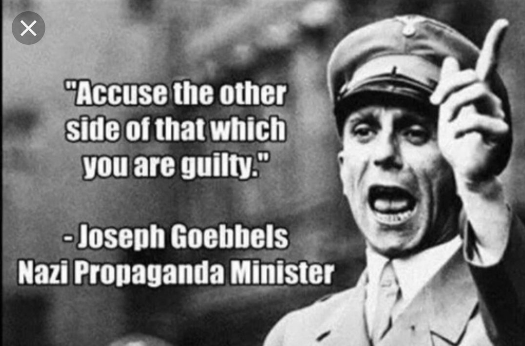 Image result for accuse the other side of that which you are guilty by joseph goebbels