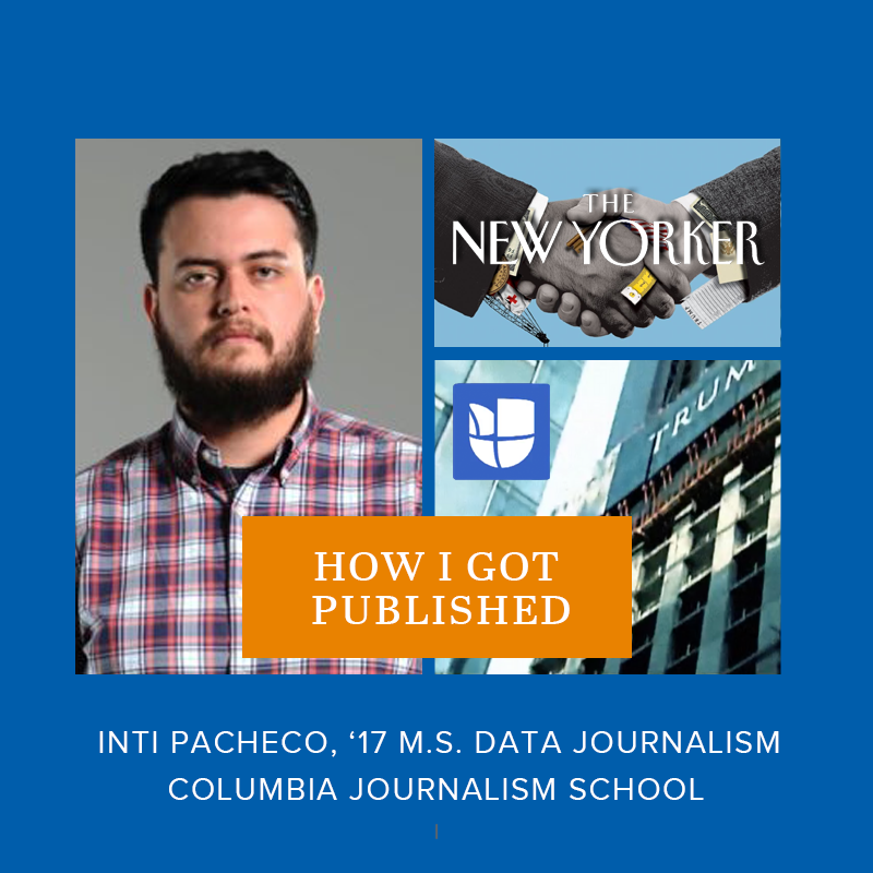 columbiajourn's tweet photo. “If you find an opening to pitch a story, take it.”

In today’s #HowIGotPublished, @WSJ data reporter @intipach (MS Data Journalism '17) tells how two stories he worked on while a student at CJS were published in The New Yorker &amp; Univision News. https://t.co/9PUVNrfr1a https://t.co/0IPHvg6LMX