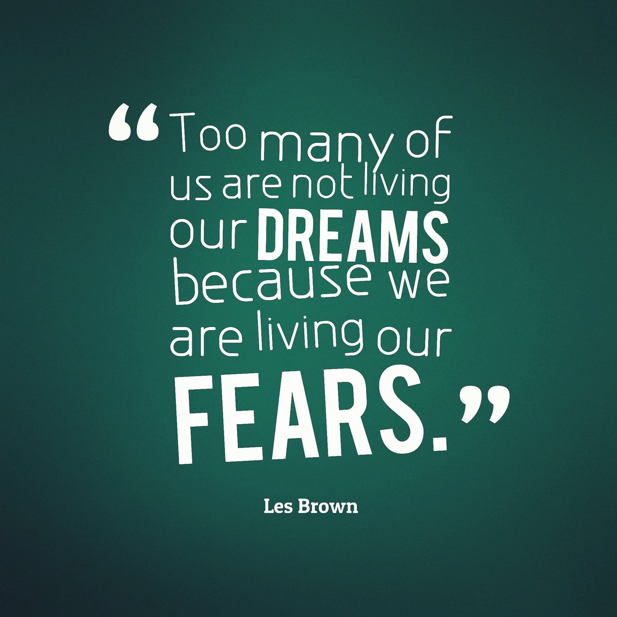 #MondayMotivation

Too many of us are not living our dreams because we are living our fears.  
~ <a href="/LesBrown77/">Les Brown</a> ~