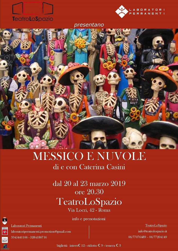 flaminioboni.it/messico-e-nuvo…
20 - 23 MARZO
ore 20.30 
MESSICOE NUVOLE
Con Caterina Casini
Musiche a cura di Sonia Maurer

Prenota per tempo 0677076486 - 0677204149 info@teatrolospazio.it
BIGLIETTO ONLINE
etes.it/EventiControll…