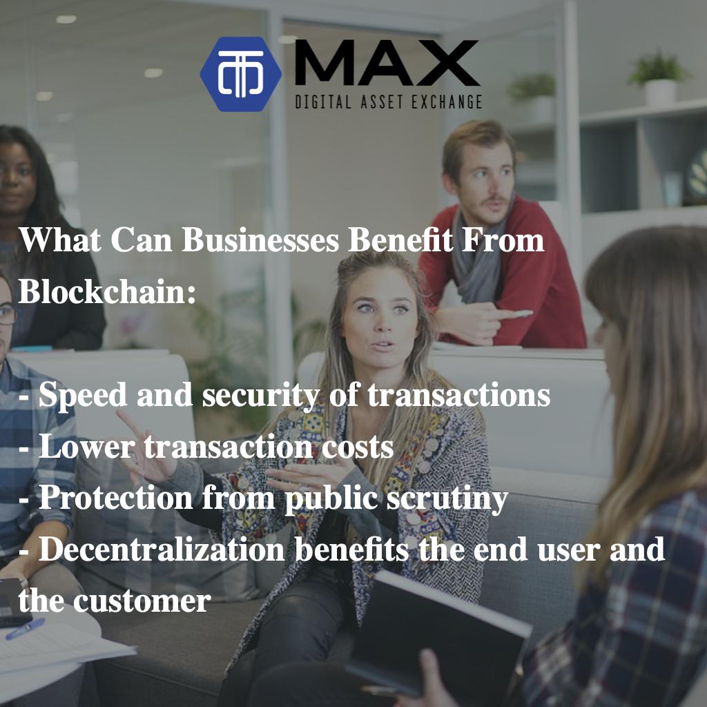 MAX_exch's tweet photo. What Can #Businesses Benefit From #Blockchain:
- Speed and security of transactions
- Lower transaction costs
- Protection from public scrutiny
- #Decentralization benefits the end user and the customer
#BlockchainTechnology #BlockchainRevolution #BlockchainCaseStudy https://t.co/qileGJvpqu