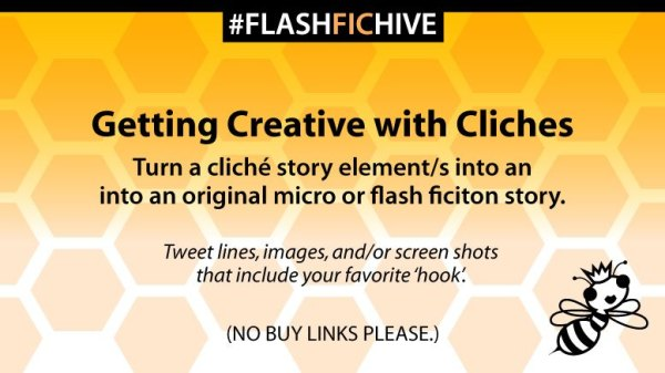 FlashFicHive's tweet photo. #FlashFicHive–Week 10: 'Getting Creative with Clichés'
— 
■ Visit my #blog for more info on this prompt: https://t.co/V4y12x6E1J.
■ Share your micro/flash screenshots and web links.
■ Prompt valid Thurs 03/07 through Wed 03/13.
—
#flashfiction #prompt #microfiction https://t.co/YXMwlDrpsj