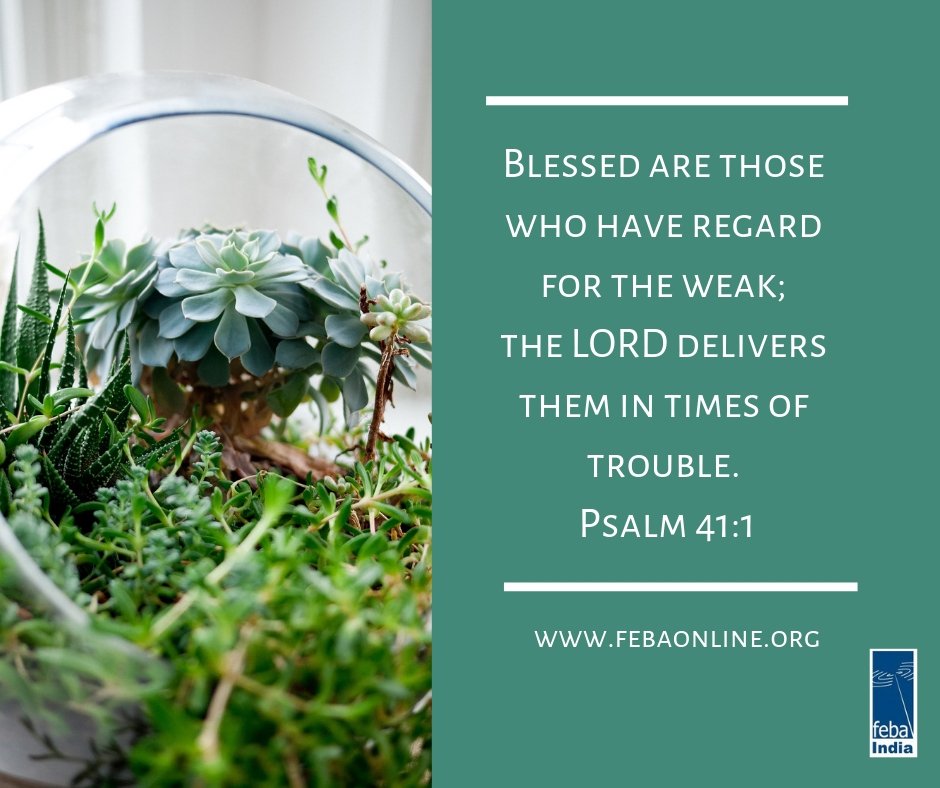 febaindia's tweet photo. Blessed are those who have regard for the weak; the LORD delivers them in times of trouble. Psalm 41:1
#FebaOnline #FebaIndia https://t.co/lWKN5XiBM0