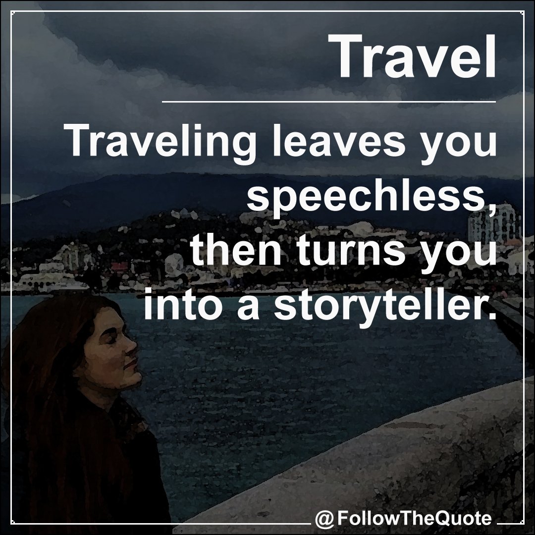 FollowTheQuote's tweet photo. Traveling leaves you #speechless, then turns you into a #storyteller 🌍 What is your story? | #followthequote for more #Quotes | #travel #hohhot #stpetersburg #richmond #canada #guinea #jilin #prag #southossetia #venezuela #natal #cartagena #malta #saintkittsandnevis #bengaluru https://t.co/tZxyZKcnk6