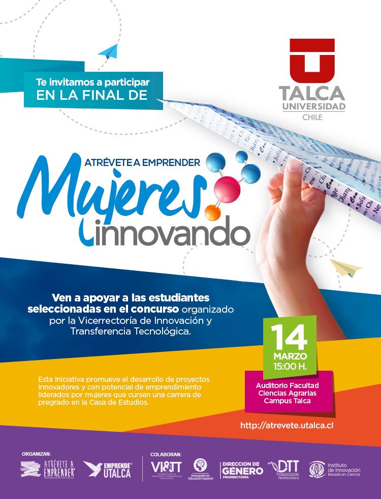 Participa en la final del concurso Atrévete a Emprender: Mujeres Innovando impulsado por la Vicerrectoría de Innovación y Transferencia Tecnológica <a href="/UTalca/">Universidad de Talca</a> para promover el desarrollo de proyectos #innovadores y con potencial de #emprendimiento liderados por alumnas de pregrado👩