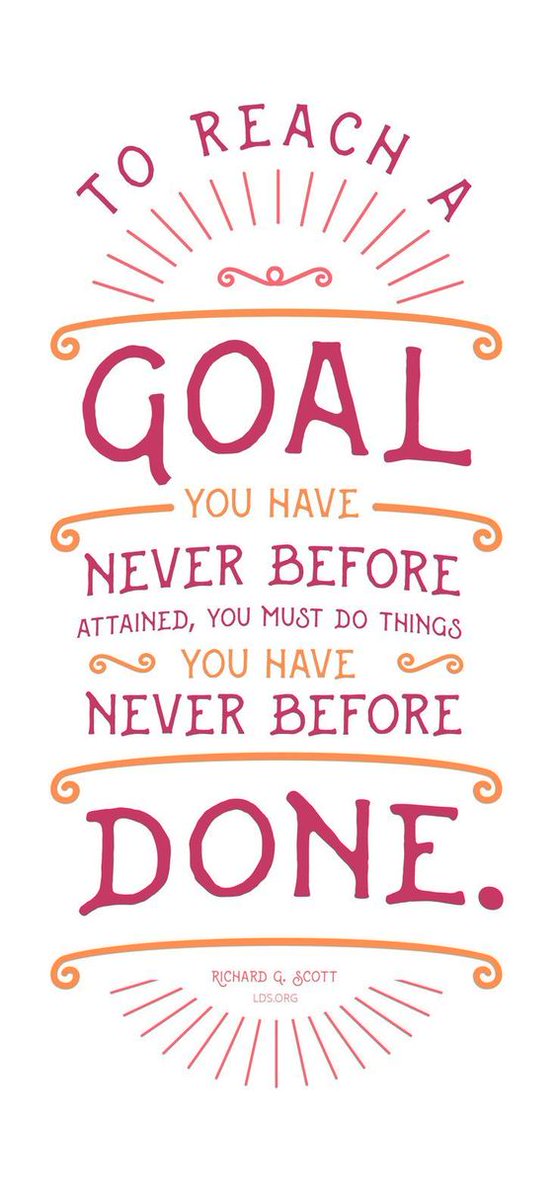 I saw this quote today and thought it is so true for all we do.  Doing things the same way and expecting changed outcomes doesn't work:

  "To reach a goal you have never before attained, you must do things you have never before done." - Richard G. Scott