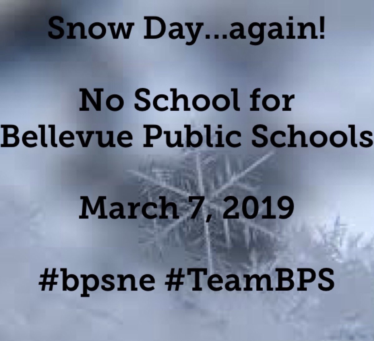 BellevueSchools's tweet photo. Due to the inclement weather, Bellevue Public Schools will be closed today Thursday, March 7, 2019. This includes all school activities &amp; @BPS_Lied 
Consolidated Kids’ Time site is LeMay Elementary, 2726 Kennedy Dr. Please be safe today! #bpsne #TeamBPS #AnotherSnowDay #BeSafe https://t.co/ZV0yPQbZxv