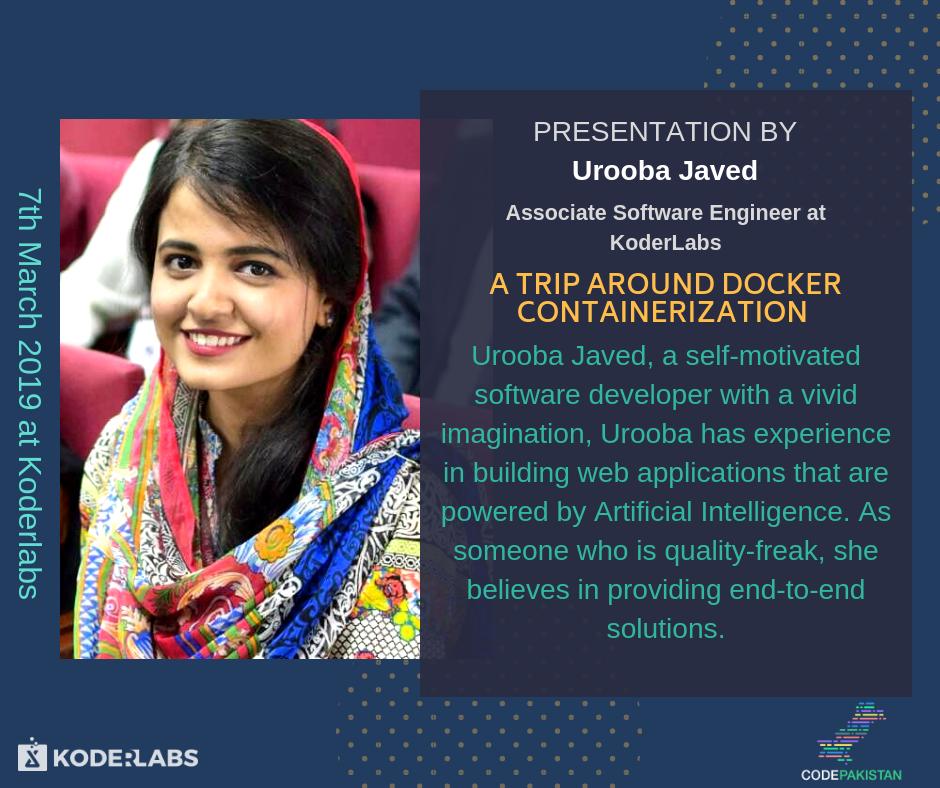 CodePakistanio's tweet image. Is Docker a deployment tool? Or more than that? Well, Urooba Javed will be sharing the best ways to manage the entire lifecycle of your application in her presentation on &quot;A Trip Around Docker Containerization&quot; at Koder Labs | #CodePakistan #KoderLabs