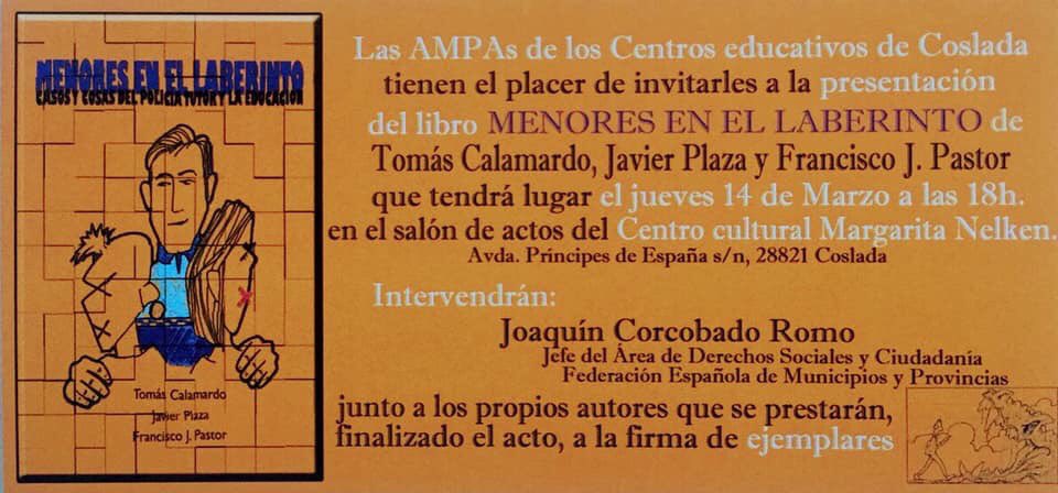 Os invitamos el próximo jueves, 14 de marzo, a la presentación del libro:”MENORES EN EL LABERINTO” GRACIAS  a las AMPAS por su gran trabajo y colaboración con la comunidad educativa y a tod@s aquell@s que han confiado y participado en el proyecto Policia Tutor. Os esperamos 😊.