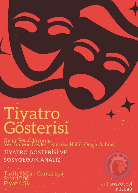 Trabzon Devlet Tiyatrosu sanatçıları tarafından sahnelenen “Ben Ödüyorum” adlı tiyatro gösterisine Sosyoloji Kulübü olarak 9 Mart Cumartesi günü katılım sağlıyoruz.
Sanata ve sanatçıya destek oluyoruz. 
Gösteri sonrası oyunun analizi ve günlük hayata yansımaları..