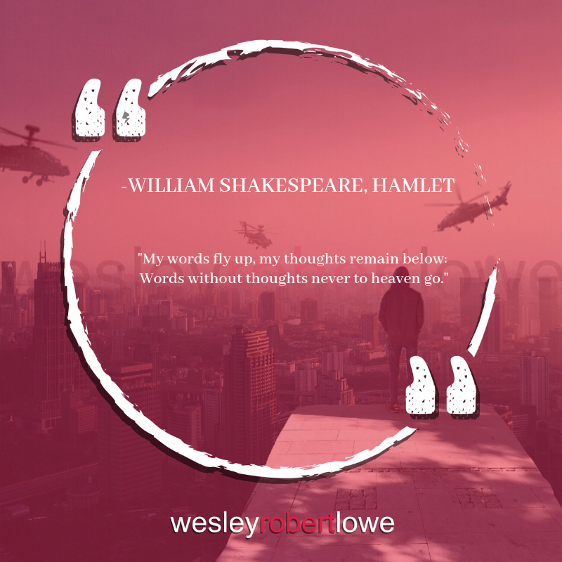 wezelrox's tweet photo. "My words fly up, my thoughts remain below: Words without thoughts never to heaven go." -William Shakespeare, Hamlet. ⁣
#quote #poemsofday #quoteswritting. https://t.co/yDXTVQzmrZ