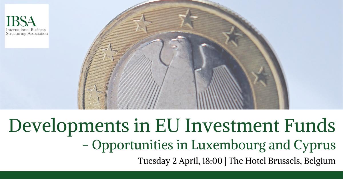 TheIBSA's tweet photo. DEVELOPMENTS IN EU INVESTMENT FUNDS. OPPORTUNITIES IN LUXEMBOURG AND CYPRUS - 2 April, 18:00, Brussels, kindly sponsored by @EliasNeocleous. Find out more at https://t.co/TOHkYOkYxy #InvestmentFunds #EU #Regulation #AssetManagement #theIBSA https://t.co/r3NKto4U2F