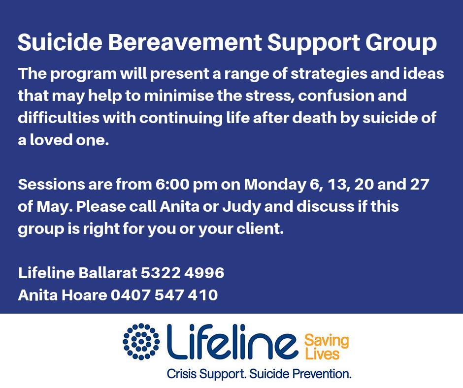 When someone close to you dies by suicide it can be difficult to engage in everyday life when you are confronted by grief, confusion and ever-changing emotions.
Call Judy or Anita to find out more and see if this group is right for you.