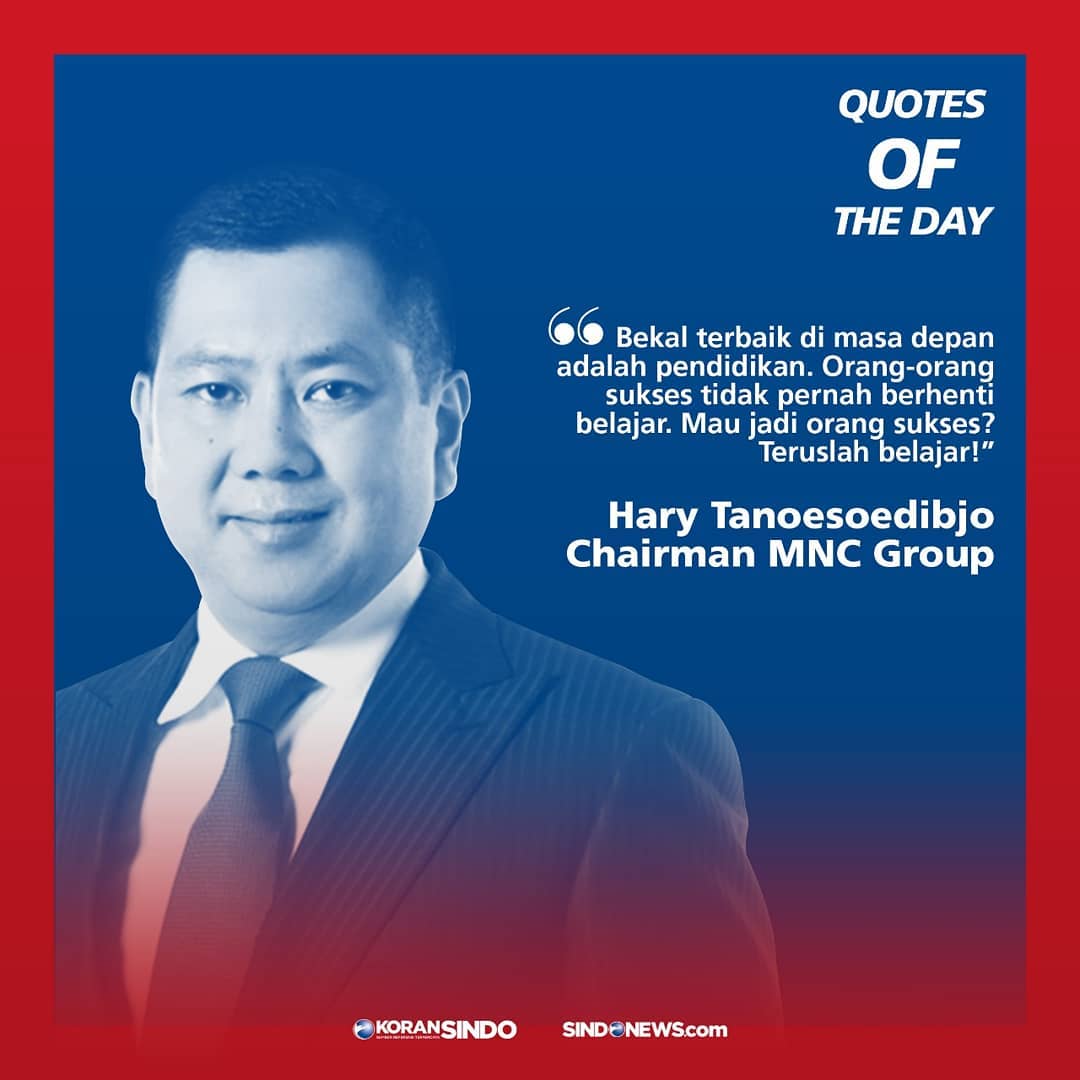 'Bekal terbaik di masa depan adalah pendidikan. Sebab orang-orang sukses tidak pernah berhenti belajar' -Chairman MNC Group, Hary Tanoesoedibjo .
.
#sindoquote #quoteoftheday #InspireYourDay #inspiratif